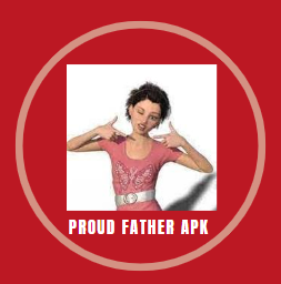Proud Father APK Download v0.13.6 For Android & iOS - 2024